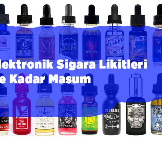 elektronik sigara likitleri ne kadar masum