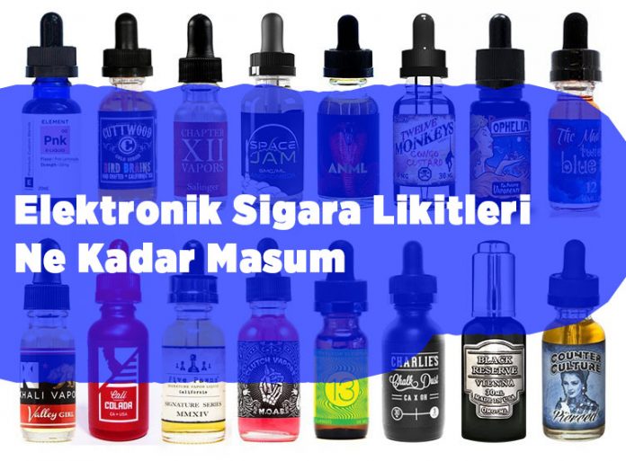 elektronik sigara likitleri ne kadar masum